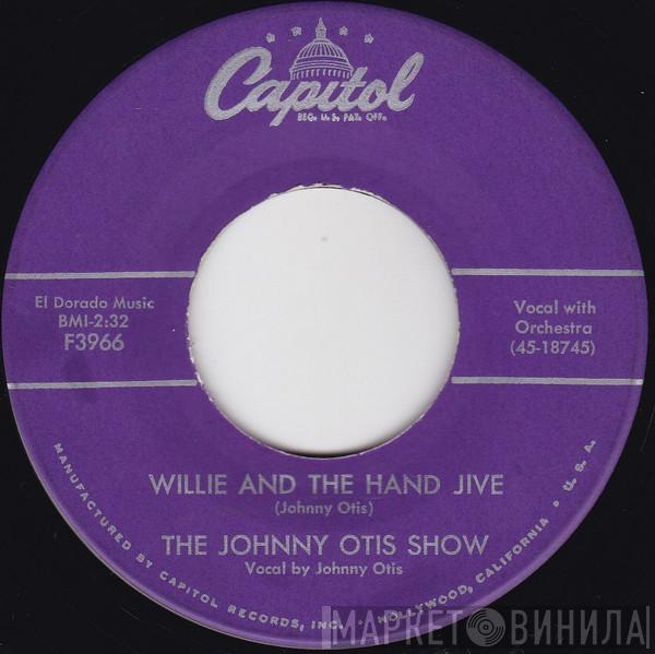  The Johnny Otis Show  - Willie And The Hand Jive