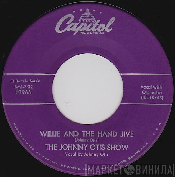  The Johnny Otis Show  - Willie And The Hand Jive