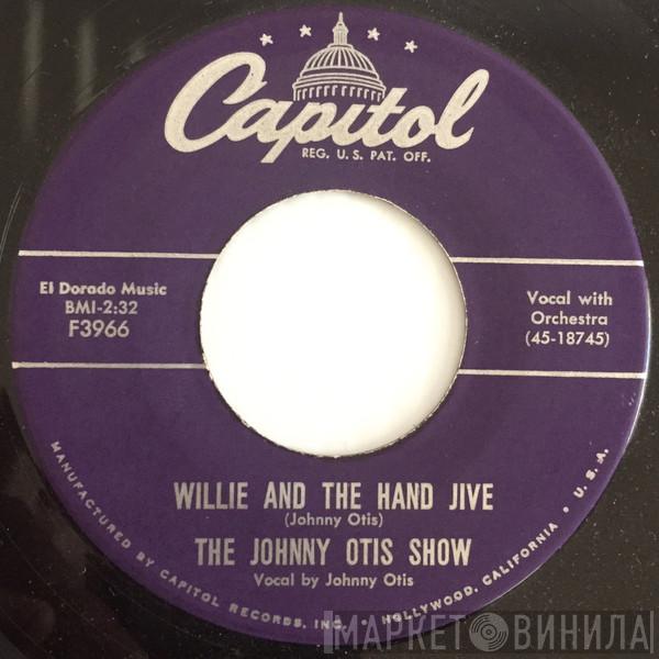  The Johnny Otis Show  - Willie And The Hand Jive