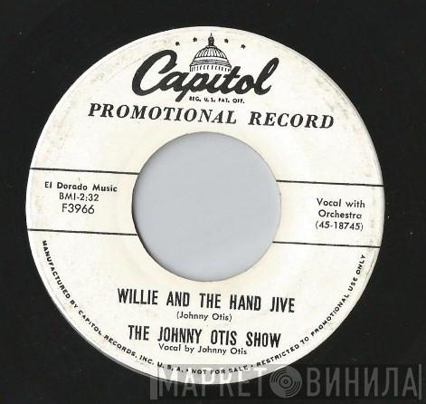  The Johnny Otis Show  - Willie And The Hand Jive