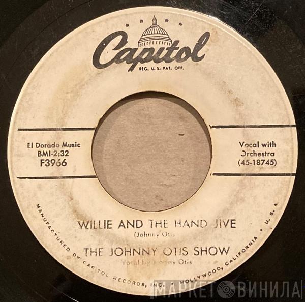 The Johnny Otis Show  - Willie And The Hand Jive