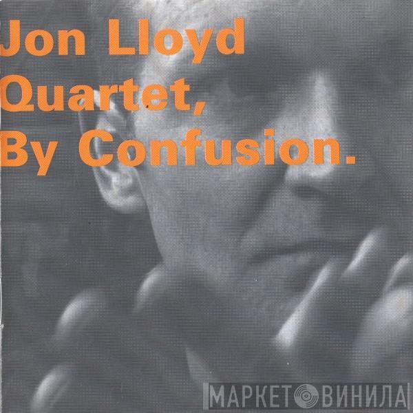 The Jon Lloyd Quartet - By Confusion