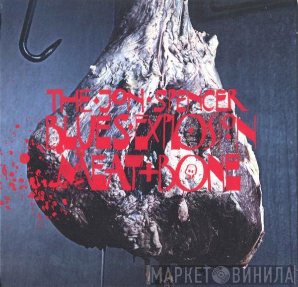 The Jon Spencer Blues Explosion - Meat And Bone