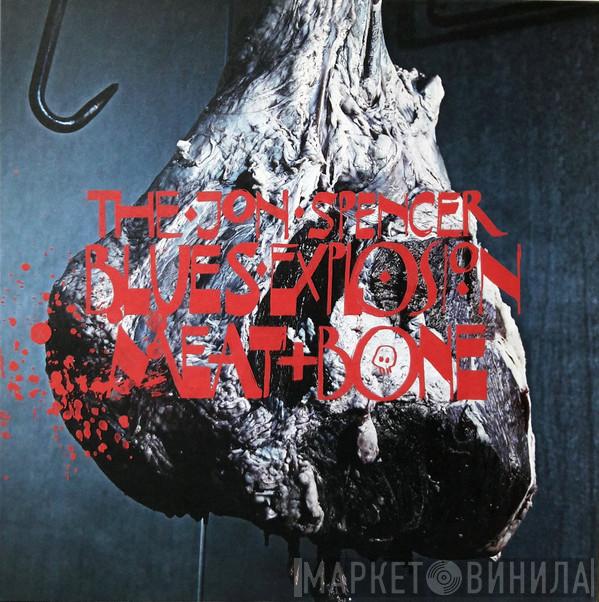 The Jon Spencer Blues Explosion - Meat And Bone