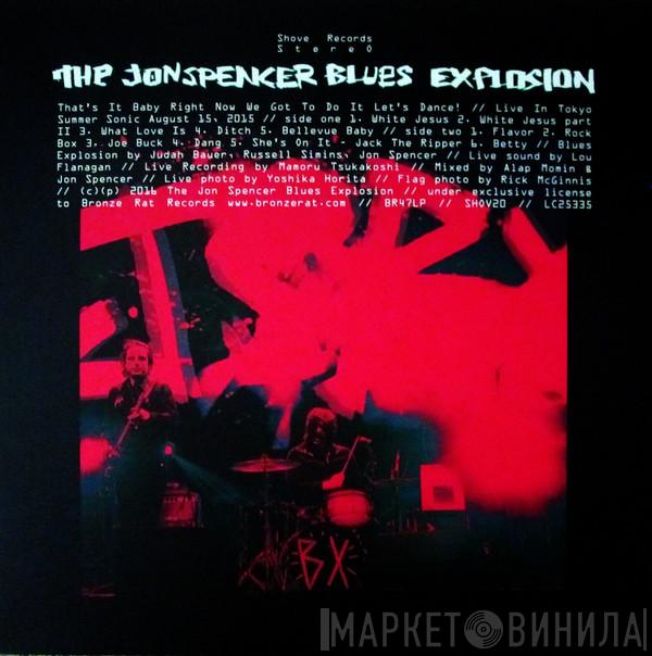 The Jon Spencer Blues Explosion - That's It Baby Right Now We Got To Do It Let's Dance!