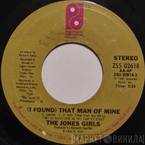  The Jones Girls  - (I Found) That Man Of Mine