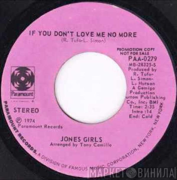 The Jones Girls - If You Don't Love Me No More / If You Don't Start Nothing