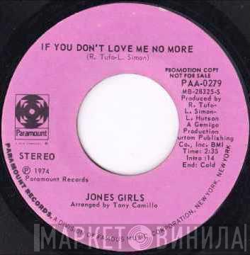 The Jones Girls - If You Don't Love Me No More / If You Don't Start Nothing