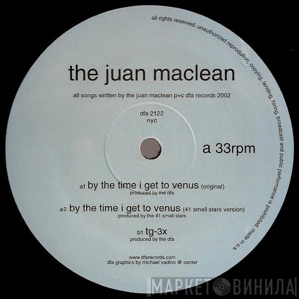 The Juan MacLean - By The Time I Get To Venus