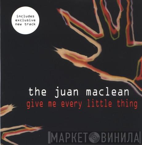 The Juan MacLean - Give Me Every Little Thing