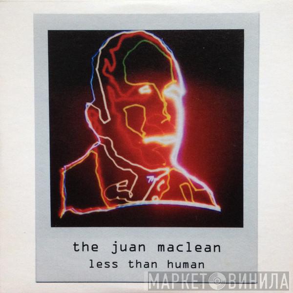 The Juan MacLean - Less Than Human