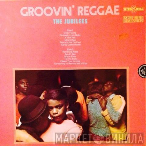 The Jubilees  - Groovin' Reggae
