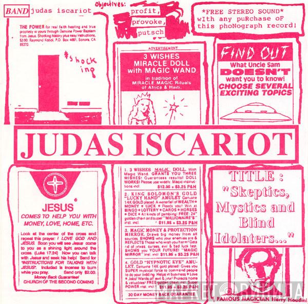 The Judas Iscariot - Skeptics, Mystics And Blind Idolaters...
