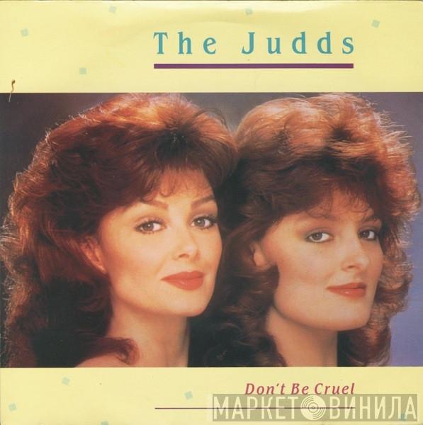  The Judds  - Don't Be Cruel