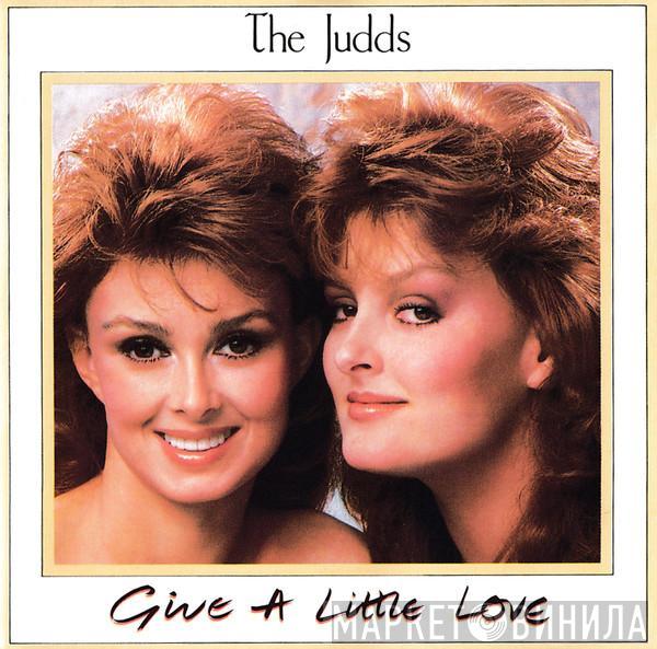 The Judds - Give A Little Love