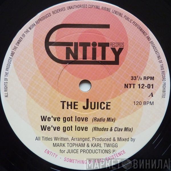  The Juice   - We've Got Love