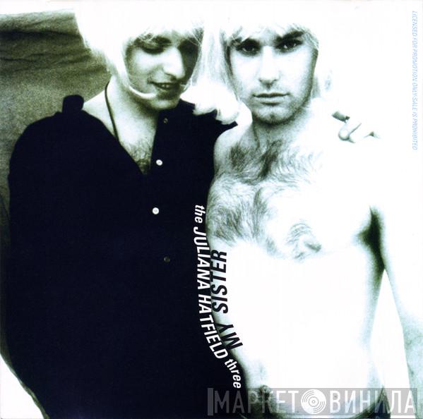 The Juliana Hatfield Three - My Sister