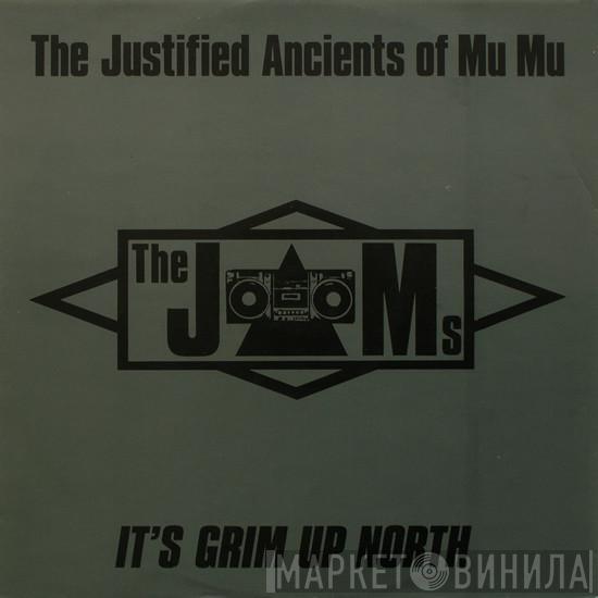  The Justified Ancients Of Mu Mu  - It's Grim Up North