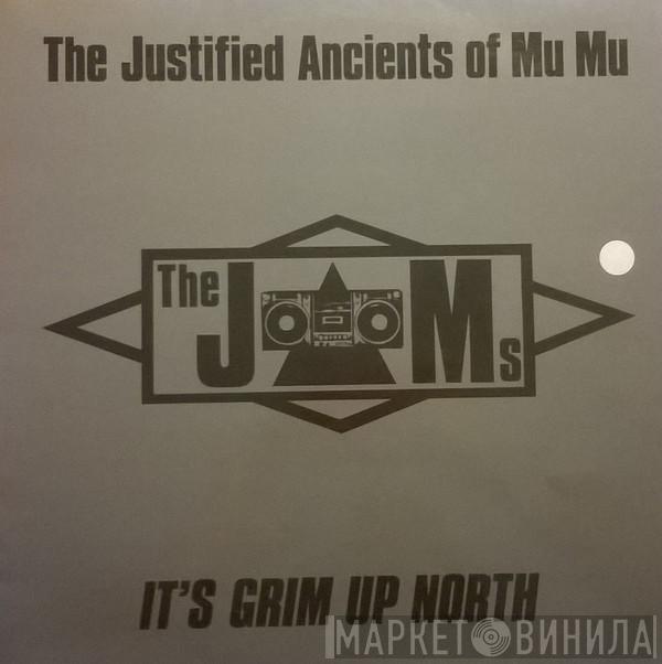  The Justified Ancients Of Mu Mu  - It's Grim Up North