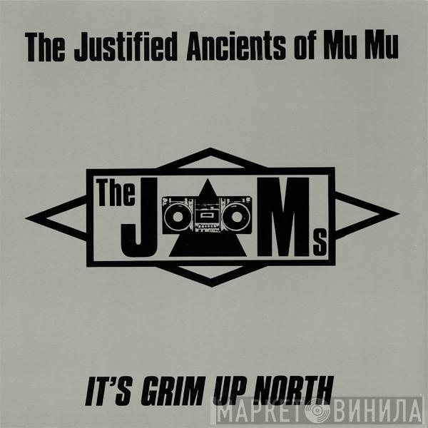 The Justified Ancients Of Mu Mu - It's Grim Up North