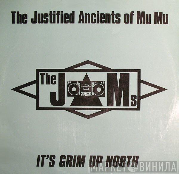  The Justified Ancients Of Mu Mu  - It's Grim Up North