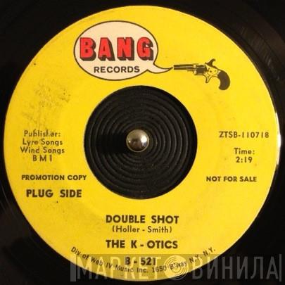 The K-otics - Double Shot / I'm Leaving Here