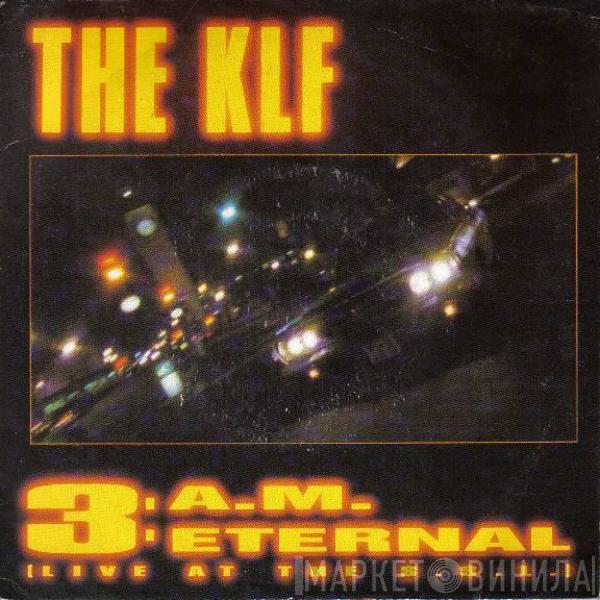  The KLF  - 3 A.M. Eternal (Live At The S.S.L.)