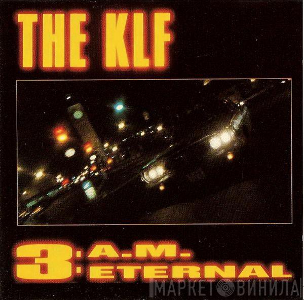  The KLF  - 3 A.M. Eternal