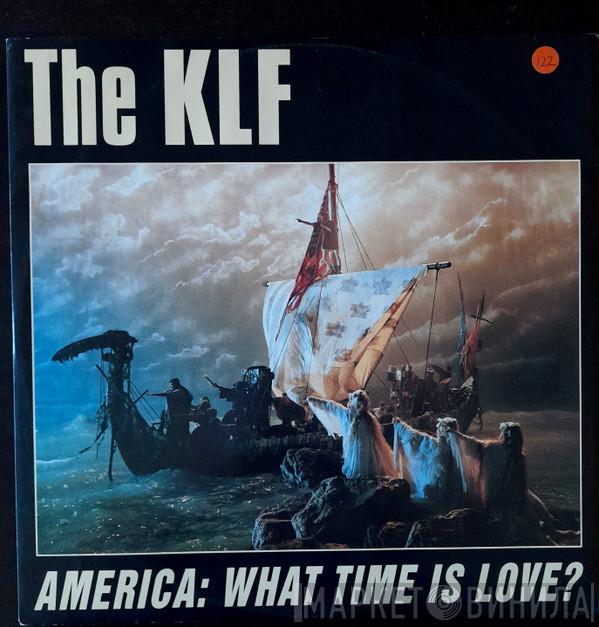  The KLF  - America: What Time Is Love?