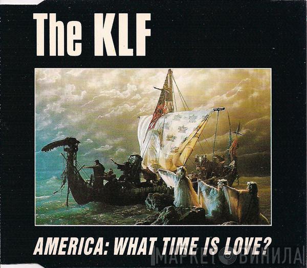  The KLF  - America: What Time Is Love?