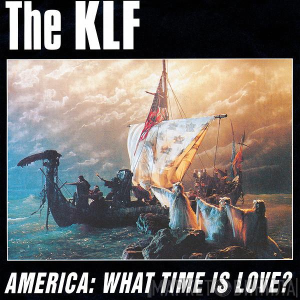 The KLF - America: What Time Is Love?