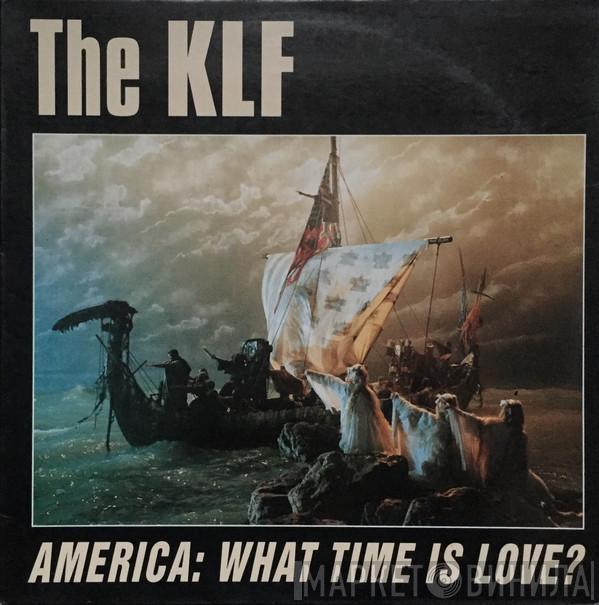  The KLF  - America: What Time Is Love?