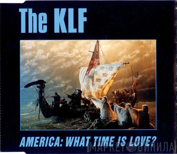  The KLF  - America: What Time Is Love?