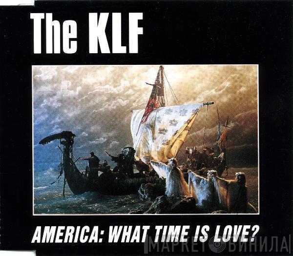  The KLF  - America: What Time Is Love?