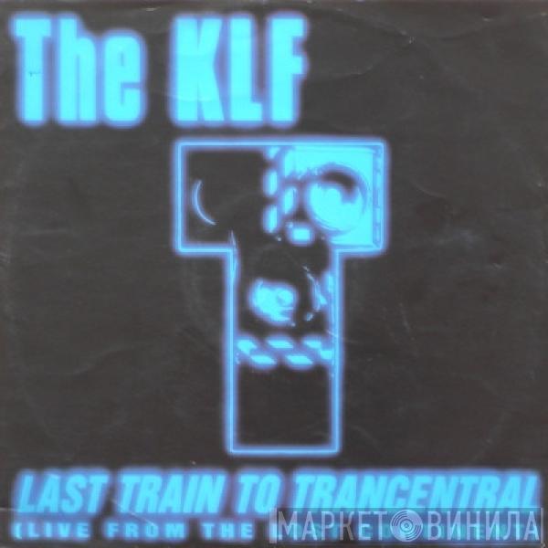  The KLF  - Last Train To Trancentral (Live From The Lost Continent)