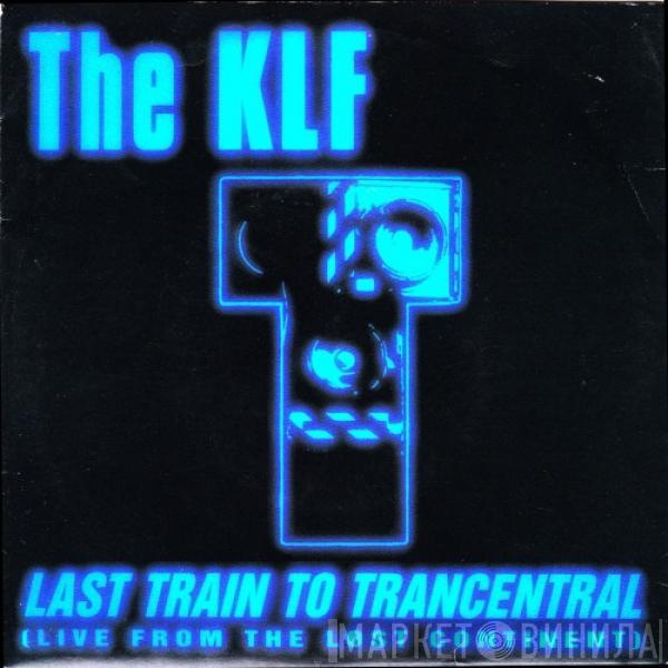  The KLF  - Last Train To Trancentral (Live From The Lost Continent)