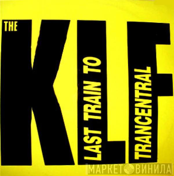  The KLF  - Last Train To Trancentral (Live From The Lost Continent)