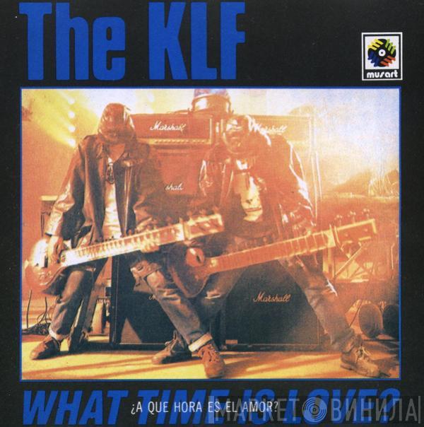  The KLF  - What Time Is Love? = ¿A Que Hora Es El Amor?