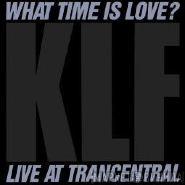  The KLF  - What Time Is Love? (Live At Trancentral)