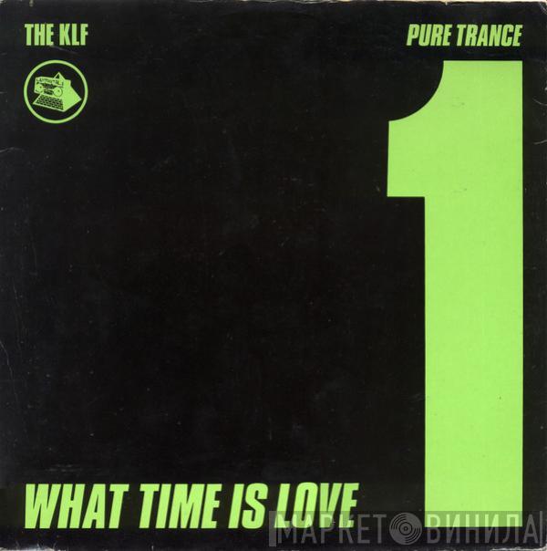  The KLF  - What Time Is Love? (Pure Trance 1)