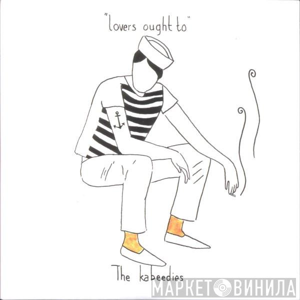 The Kabeedies - Lovers Ought To