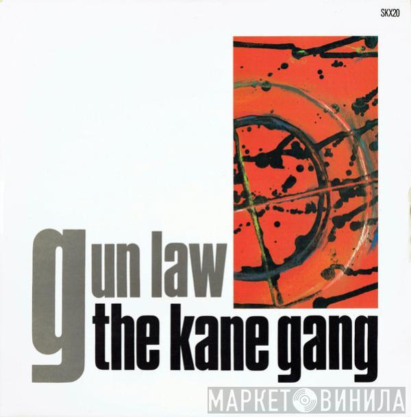 The Kane Gang - Gun Law