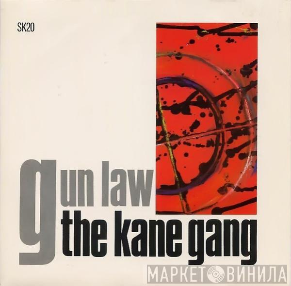 The Kane Gang - Gun Law