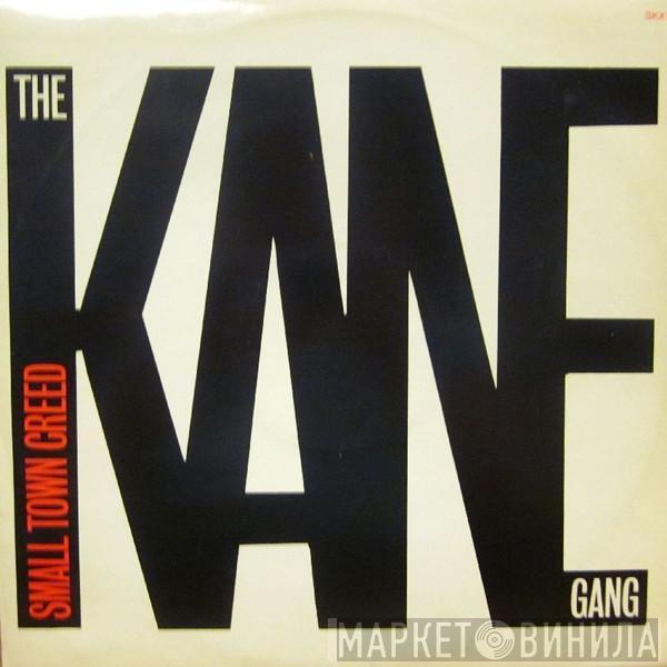 The Kane Gang - Small Town Creed