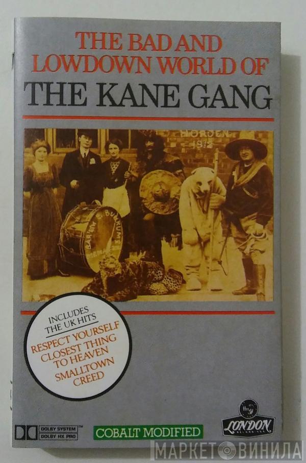  The Kane Gang  - The Bad And Lowdown World Of The Kane Gang