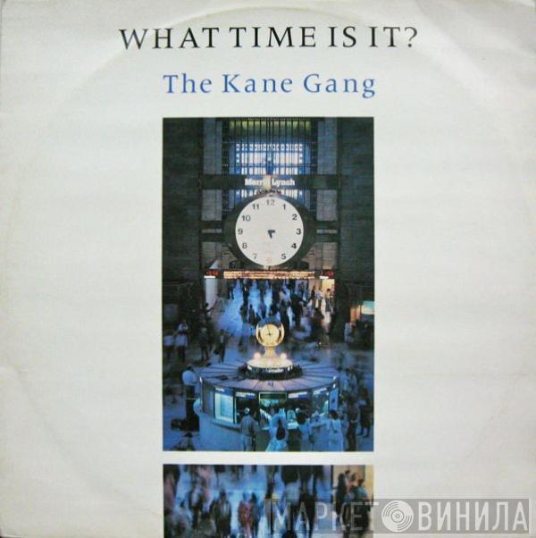 The Kane Gang - What Time Is It?