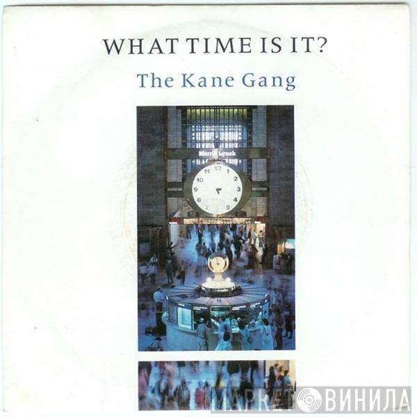 The Kane Gang - What Time Is It?