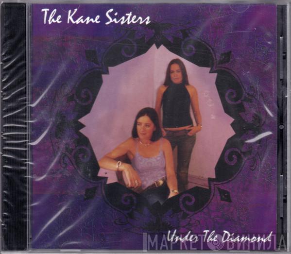 The Kane Sisters  - Under The Diamond