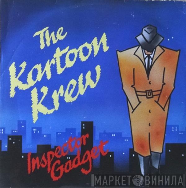 The Kartoon Krew - Inspector Gadget