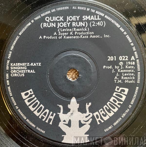  The Kasenetz-Katz Singing Orchestral Circus  - Quick Joey Small (Run Joey Run) / Rumble '69